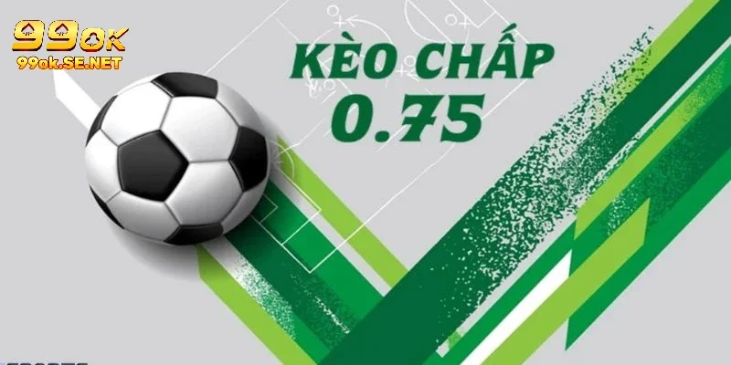 Bắt kèo chấp 0.75 dựa theo lịch sử đối đầu của hai đội